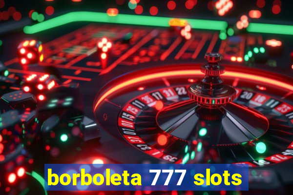 borboleta 777 slots